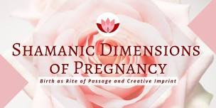 Shamanic Dimensions of Pregnancy
