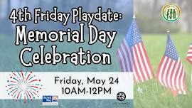 4th Friday Playdate: Memorial Day Celebration