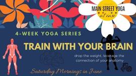 Train with Your Brain: 4-Week Yoga Series