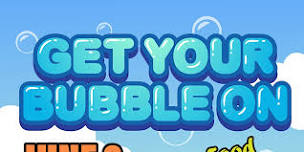 Get Your Bubble On