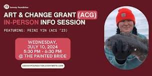 7/10 Art & Change Grant (ACG) Info Session (In-Person)