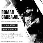 Roman Carbajal LIVE @ The Toppled Turtle!