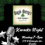 Monday's at Maggie's- Karaoke Night