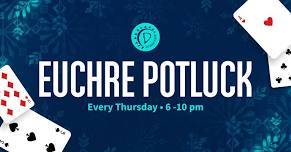 Euchre Potluck – Every Thursday