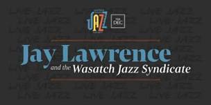 Jay Lawrence and the Wasatch Jazz Syndicate at The DEC