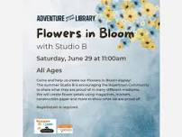 Flowers in Bloom with Studio B