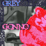 Grey Area invites Gonno