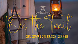 ‘On the Trail’ Chuckwagon Ranch Dinner