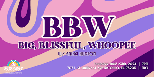 BBW: Big Blissful Whoopee with Erika Hudson