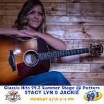 Classic Hits 99.3 Summer Stage at Potters featuring Stacy Lyn & Jackie