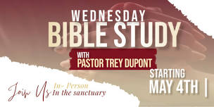 WEDNESDAY EVENING BIBLE STUDY WITH PASTOR DUPONT