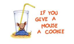 SOLD OUT! If You Give A Mouse A Cookie