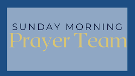 Sunday Morning Prayer Team