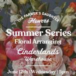 The Farmer's Daughter Floral Arrangement Workshop: Summer Series — Cinderlands Beer Co.