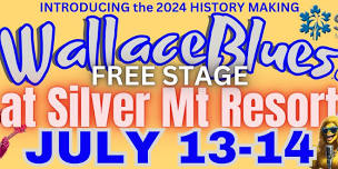 WALLACE BLUES FREE STAGE @ SILVER MT. RESORT