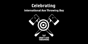International Axe Throwing Day at Craft Axe Throwing!