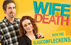 Wife & Death: The Glaucomfleckens Live
