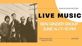 June 14 - Live Music with Ben Ginder Group 7-10 PM