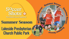 Soccer Shots at Lakeside Presbyterian Church Public Park! - Summer Season