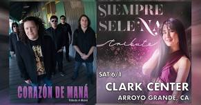 Tributo a Maná @ Arroyo Grande + Tributo a Selena | Clark Center for the Performing Arts