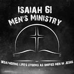 Isaiah 61 Men’s Ministry fellowship