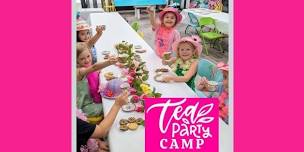 Tea Party Camp, $85, July 1 & 2nd, 1-3pm, ages 6-12
