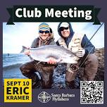Meeting & Speaker Eric Kramer on Sept 10, 2024 — Santa Barbara Fly Fishers