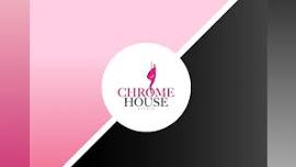 Chrome House Showcase