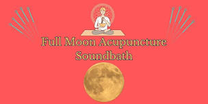 Full Moon Acupuncture Soundbath