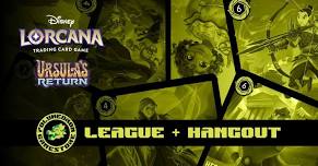 Ursala's Returns: Lorcana League + Hangout