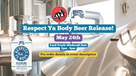 Respect Ya Body Beer Release