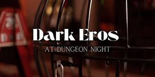Dark Eros at Dungeon Night