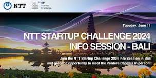 NTT Startup Challenge 2024 Info Session - BALI