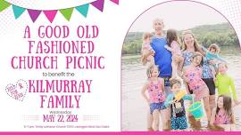 A Good Old Fashioned Church Picnic to benefit the Kilmurray Family