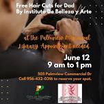 Free Hair Cuts for Dad at the Palmview Municipal Library