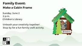Family Event: Cabin Frame