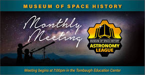 Museum of Space History’s Astronomy League Monthly Meeting