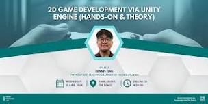 2D Game Development Via Unity Engine (Hands-On & Theory)