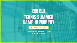 TENNIS SUMMER CAMP IN MURPHY 2024 / WEEK 1