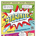 Broadway Training Center of Westchester’s Production of Starmites Lite, April 19-20