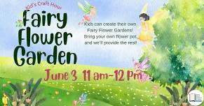 Kids Craft Hour: Fairy Flower Gardens