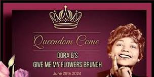 Dora B's Give Me My Flowers Brunch