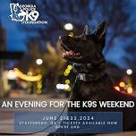 An Evening for the K9s Weekend 2024