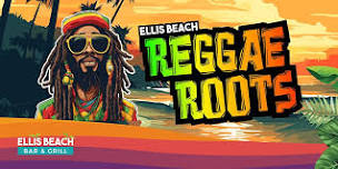 Reggae Roots  @ Ellis Beach Bar and Grill