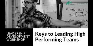 Keys to Leading High Performing Teams