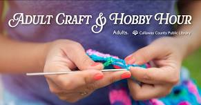 Adult Craft & Hobby Hour (FULTON)