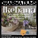Craft & A Cocktail - Ikebana- Ceramic Bowl and Flower Arranging Workshop