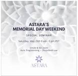 Astara's Memorial Day Weekend Seminar