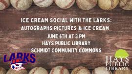 Autograph Signing with Hays Larks and Ice Cream Social