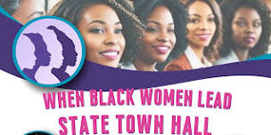 When Black Women Lead State Townhall